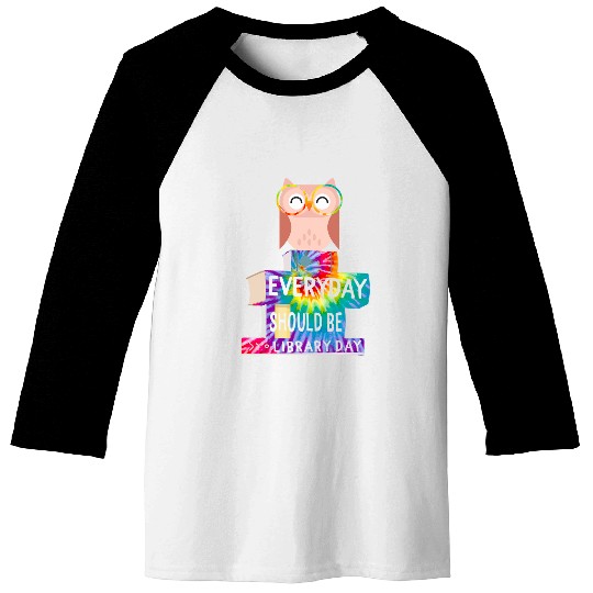 Everyday Library Day Cute Owl TieDye Reading Books Book Love Baseball Tees
