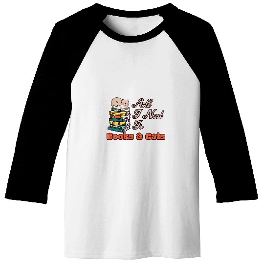 all i need is books and cats book lover cat lover Baseball Tees