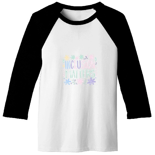 Inclusion Matters special education teacher idea kids cool Baseball Tees