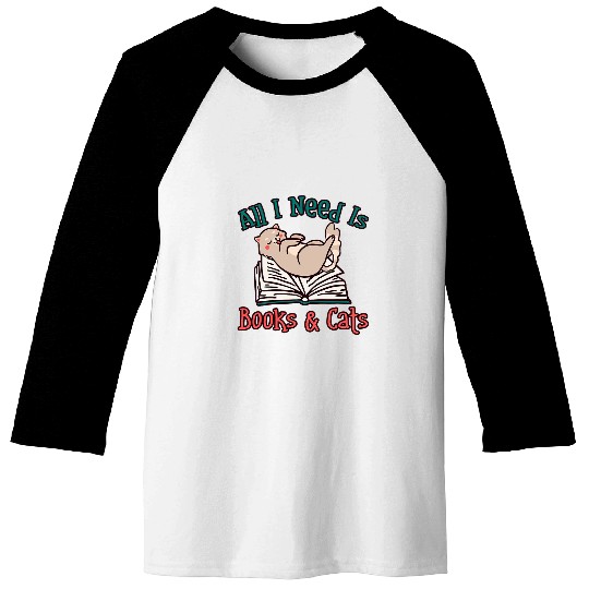 All I Need Is Books And Cats Funny Book Lover Cat Lover 7 Baseball Tees