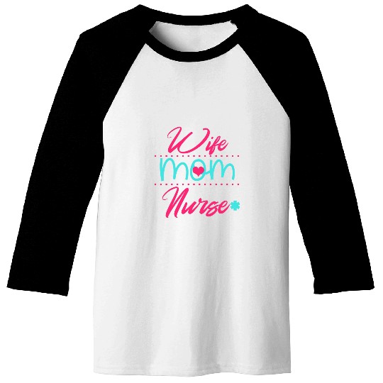 Mom Wife nurses Nursing Student RN CNA LPN Baseball Tees