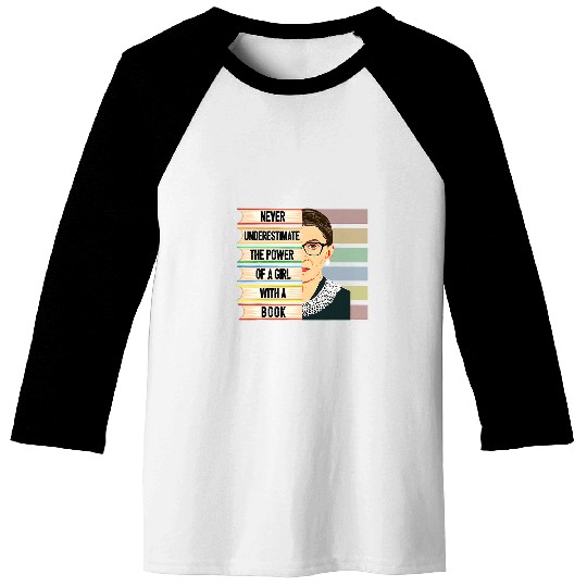 Feminist Ruth Bader Ginsburg RBG Quote Girl With Book Women 5 Baseball Tees
