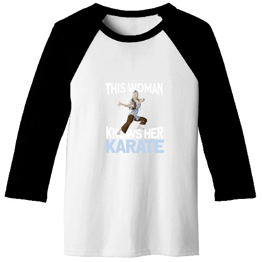 This Woman Knows Her Karate Martial Arts Kung Fu Karate Baseball Tees