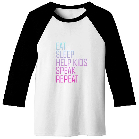 Speech Pathology Eat Sleep Help Kids Speak Speech Therapy Baseball Tees