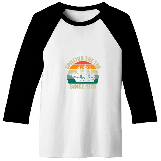 Spilling The Tea Since 1773 vintages 4th Of July Teacher Baseball Tees