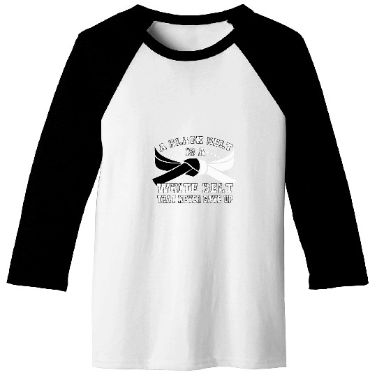 Black Belt and White Belt Never give up Martial Arts Karate Baseball Tees