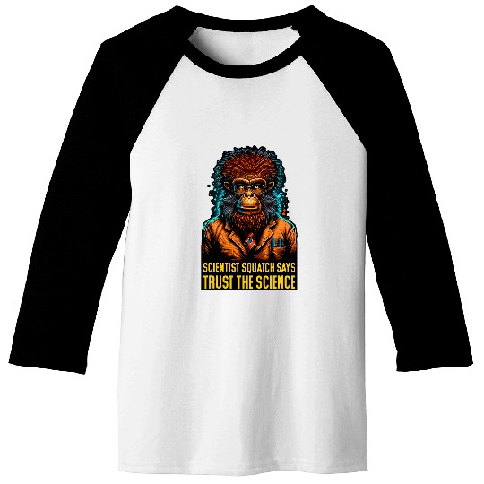 Trust The Science Cute bigfoots Funny Scientist Sasquatch Baseball Tees