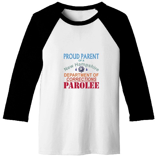 Proud Parent of a New Hampshire Prison Parolee Meme Satire Baseball Tees