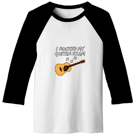 I Rocked My Guitar Exam Acoustic Guitar Student Baseball Tees