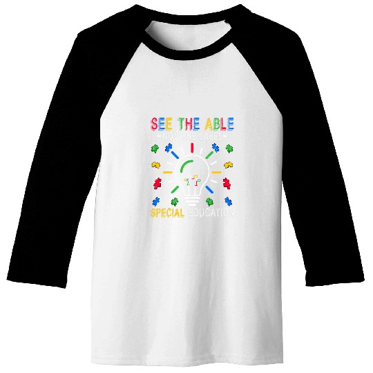 See the Abel Not the Label Special Education Autism Teacher Baseball Tees