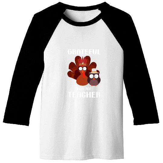 Grateful For My Teacher Thankful Teaching Student Lover Baseball Tees