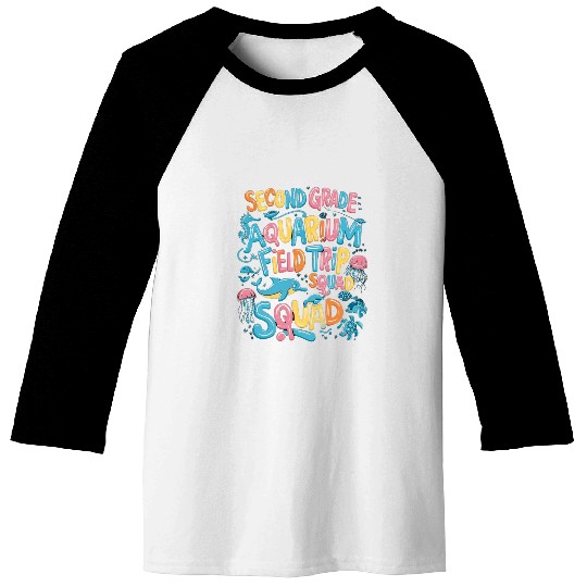 Second Grade Aquarium Field Trip Squad Kids Students Teacher Baseball Tees