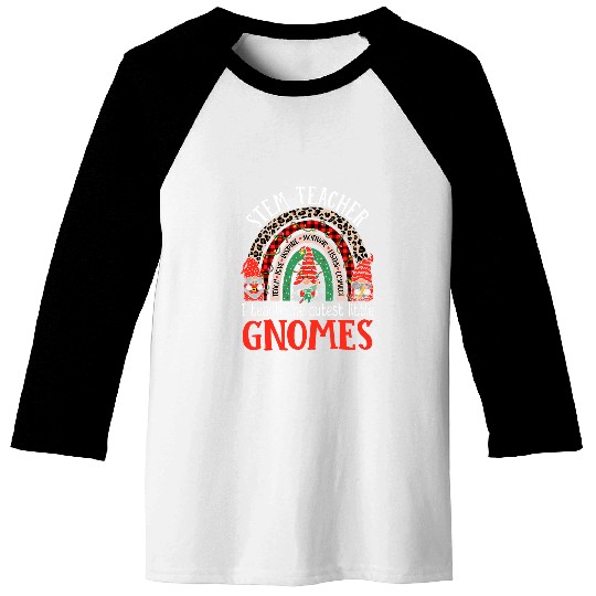 I Teach The Cutest Gnomes Funny Christmas Stem Teacher Baseball Tees
