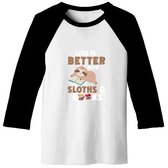 Life Is Better With Sloths And Books Bookworm Reader Sloth Baseball Tees