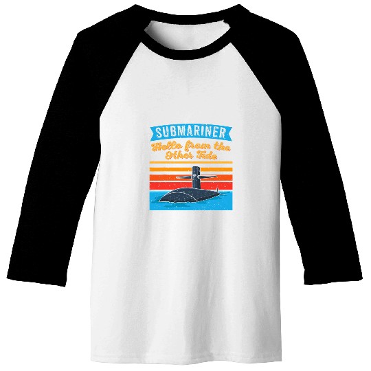 Submariner Quote Hello From The Other Tide UBoat Submarine 3 Baseball Tees