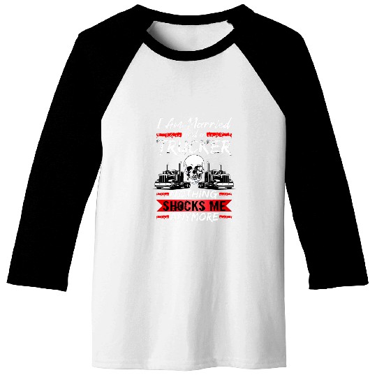 Mens Truck Driver I Am Married And A Trucker Trucking Baseball Tees