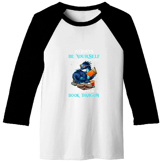 book dragon always book dragon book lovers Baseball Tees