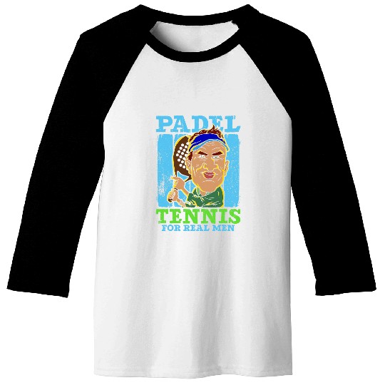 Mens Padel Tennis for Real Men Funny Padel 1 Baseball Tees
