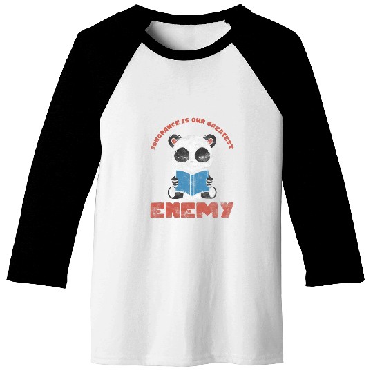 Ignorance Is Our Greatest Enemy Cute Panda Abibliophobia Baseball Tees