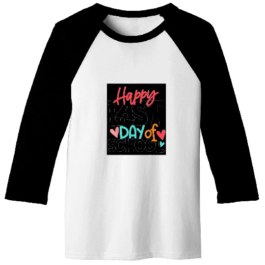 Happy Last Day Of School Kids Teacher Student Graduation 10 Baseball Tees