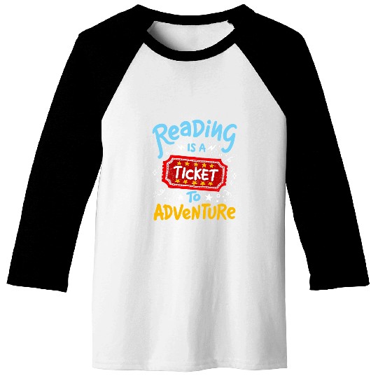 Reading Is A Ticket To Adventure Student Teacher Book Baseball Tees