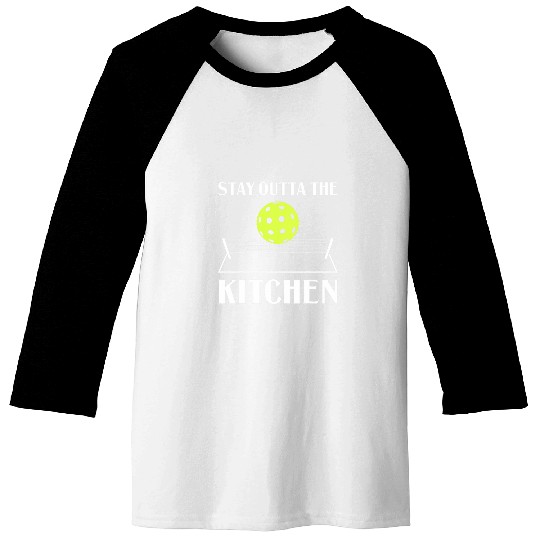 Funny Pickleball Gift Men Women Cool Stay Outta The Kitchen Baseball Tees