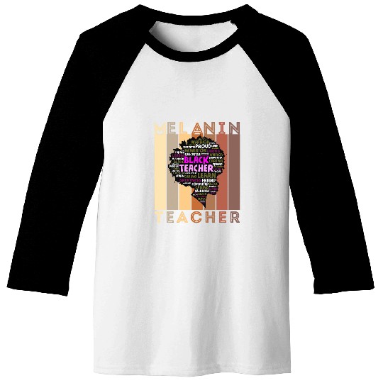 Melanin Teacher Black Teachers Back To School Funny Schools Baseball Tees
