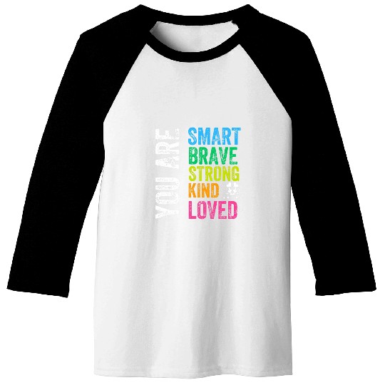 You are SMART BRAVE STRONG KIND LOVED MOTIVATION TEACHER KID Baseball Tees