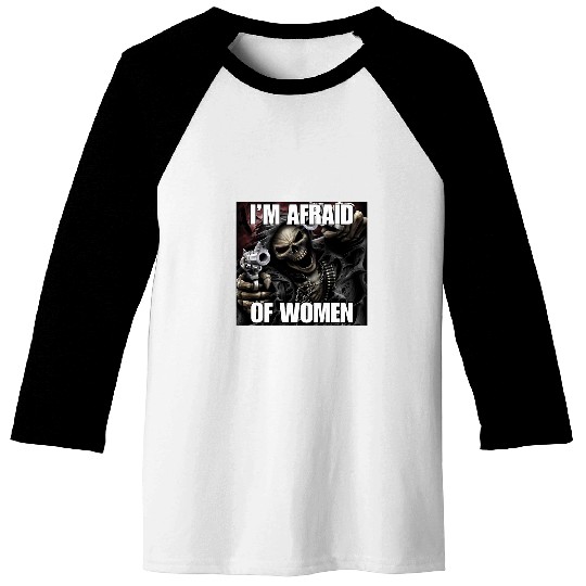 Im Afraid Of Women Funny Cringe Hard Skeletons Meme Baseball Tees