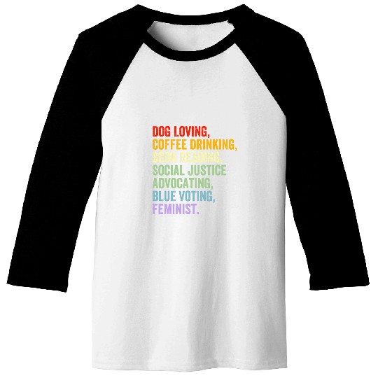 Dog Loving Coffee Drinking Book Reading Social Justice Baseball Tees