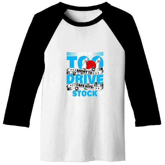 Bowling Lover Life Is Too Short to Drive Carss with Stock Baseball Tees