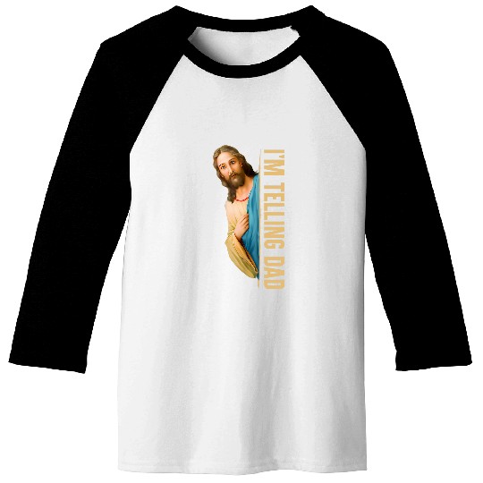 Im Telling Dad Funny Religious Christian Jesus Meme Baseball Tees