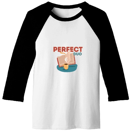 Tea and Reading A Book and a Brew Perfect Duo Baseball Tees