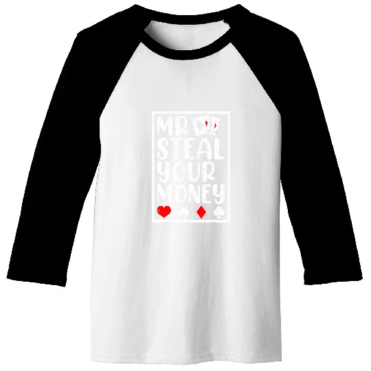 Pokers Player Mr Steal Your Money Funny Pokers Lover Baseball Tees