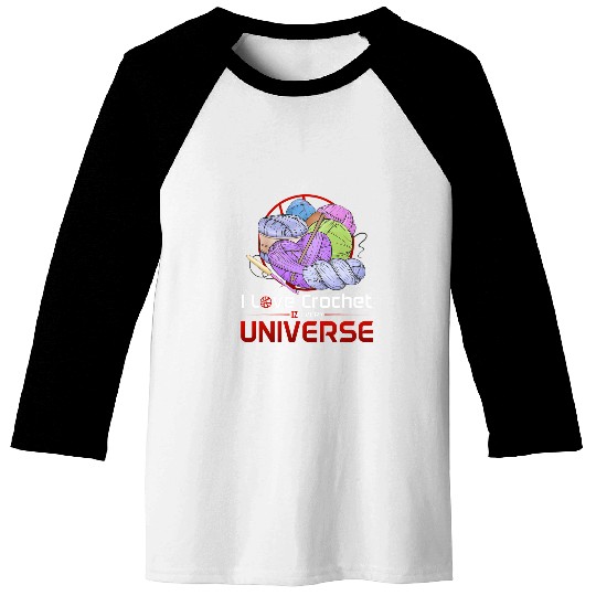 I Love Crochet In Every Universe Movie Crochet Crafting Yarn Baseball Tees