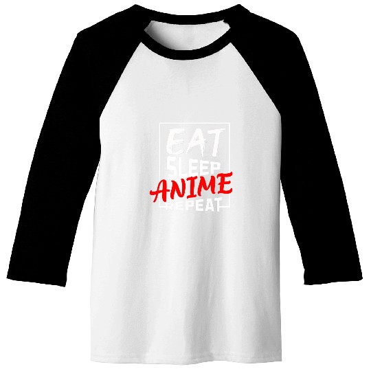 Eat Sleep Anime Repeat Gift For An Otaku Manga Cosplay Baseball Tees