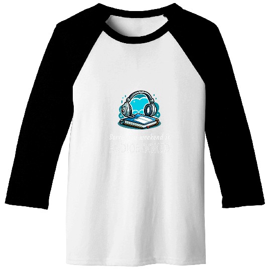 Sorry My Weekend Is AudioBooked Design For Book Readers Baseball Tees