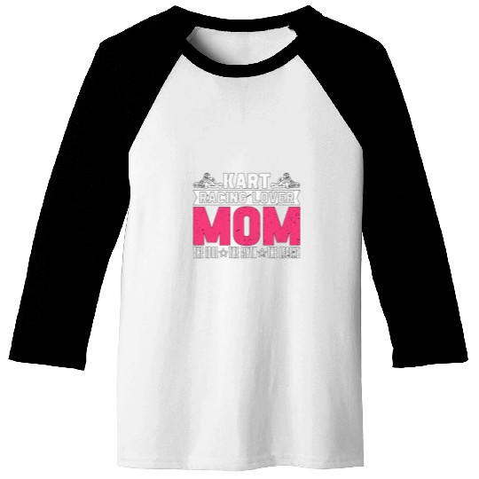 Kart Racing Lover Mom The Idol The Kart Driver Kart Racing Baseball Tees