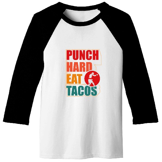 PUNCH HARD EAT TACOS Motif for Boxer and martial artists Baseball Tees