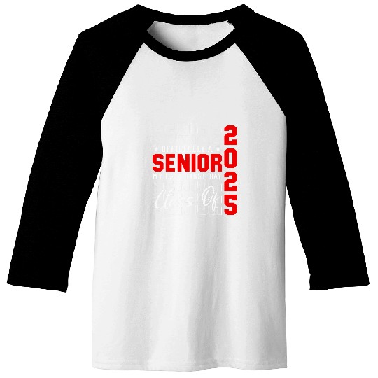 My Last First Day Senior 2025 Back To School Class of 2025 1 Baseball Tees