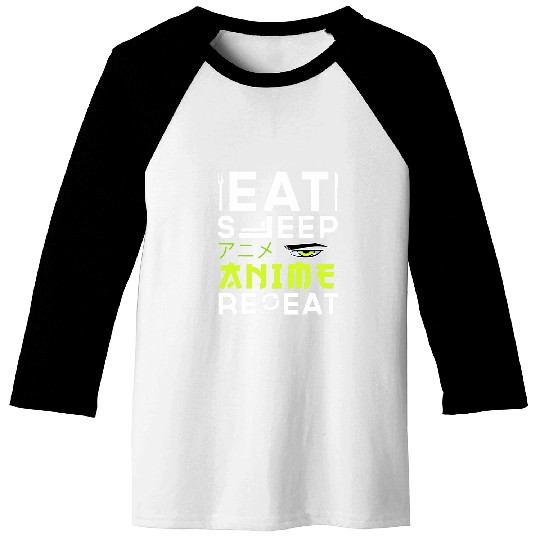 Eat Sleep Anime Repeat Japanese Manga Lover Cosplay Gift Baseball Tees