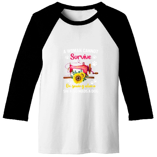 A woman canot survive on Sewing Alone dog mom sunflower Baseball Tees