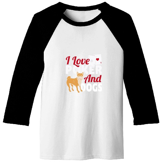 Game Card Texas Hold em I Love Pokers And Dogs Baseball Tees