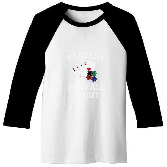 Players Do It All Night Pokers Texas Holdem Casino Cards Baseball Tees