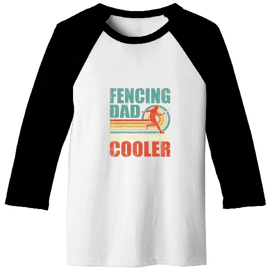 Mens Funny Fencing Dad Like A Regular Dad But Cooler Father s Day Baseball Tees