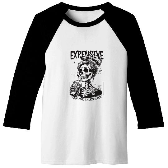 Expensive Difficult And Talks Back Mom Skeletons Coffee Funny Baseball Tees