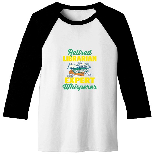 Retired Librarian Book Lover Book Nerd Retirement Reading Baseball Tees