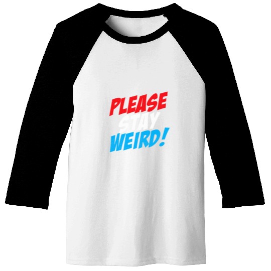 Stay Weird Funny Cool Comic Book Style Baseball Tees
