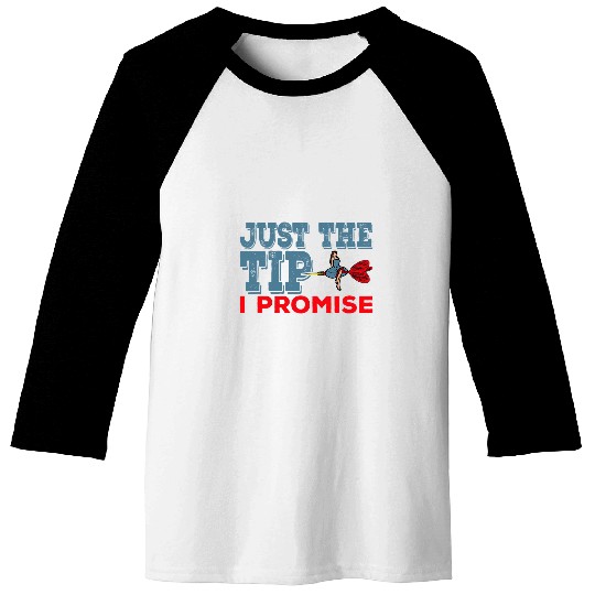 Darts Funny Just the Tip Promise Darts Player 1 Baseball Tees