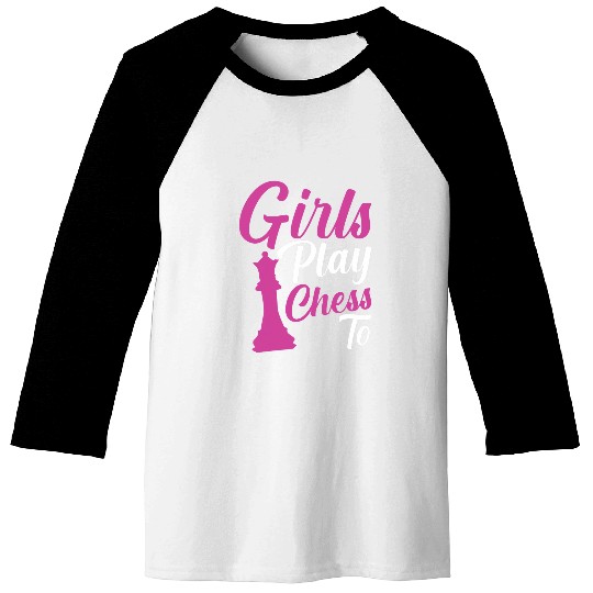 Womens Girls Play Chess Too Chess Club Board Game Checkmate Baseball Tees
